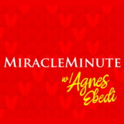 MiracleMinute with Agnes Ebedi