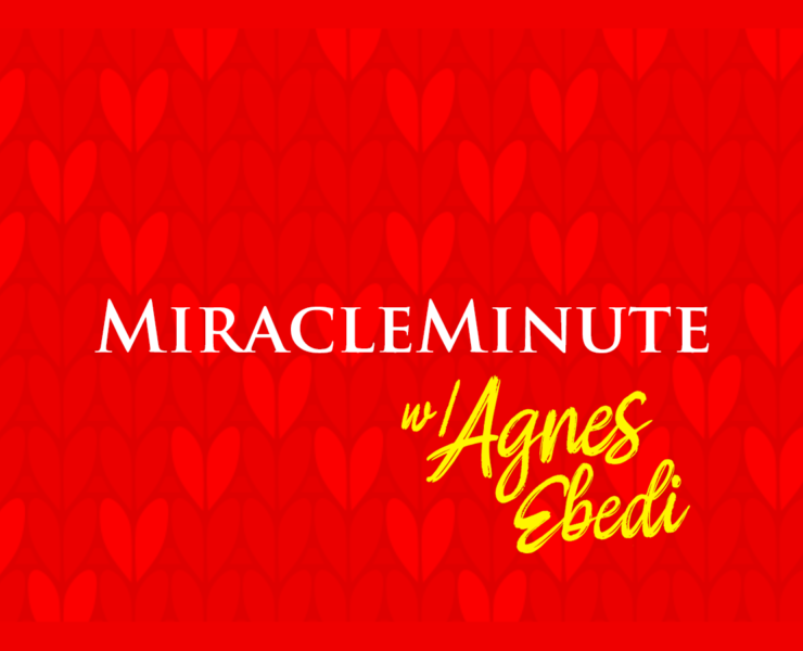 MiracleMinute with Agnes Ebedi