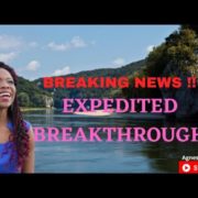 BREAKING NEWS! Your BREAKTHROUGH has been EXPEDITED!!!
