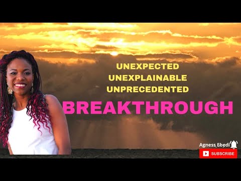 This is your Week of Unexpected, Unprecedented, Unexplainable BREAKTHROUGH!