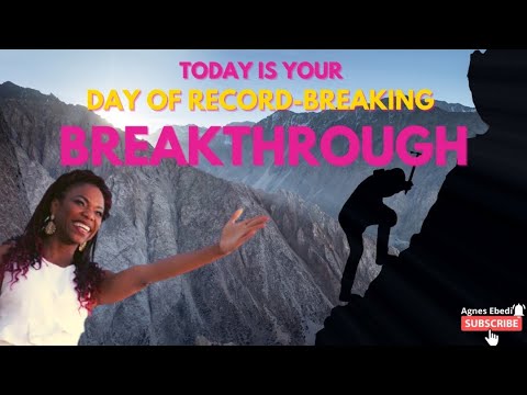Agnes Ebedi- This is your Day of Record-Breaking Breakthrough!