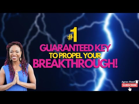 Agnes Ebedi || #1 key Guaranteed to Propel you to BREAKTHROUGH!