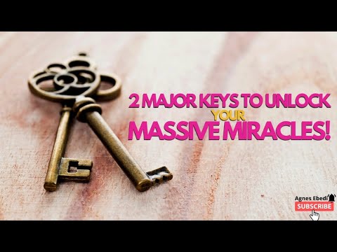 Agnes Ebedi || 2 Major KEYS to UNLOCK Your MASSIVE MIRACLES!