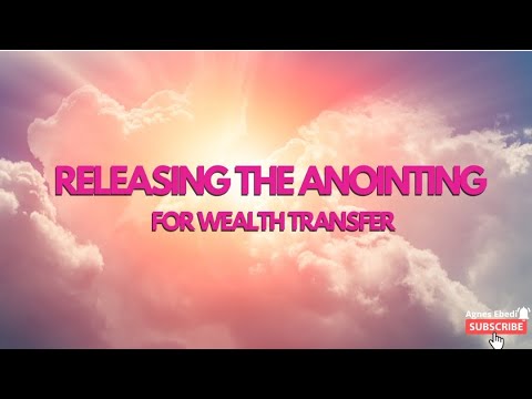 Agnes Ebedi || The anointing for wealth transfer is released to you Today!