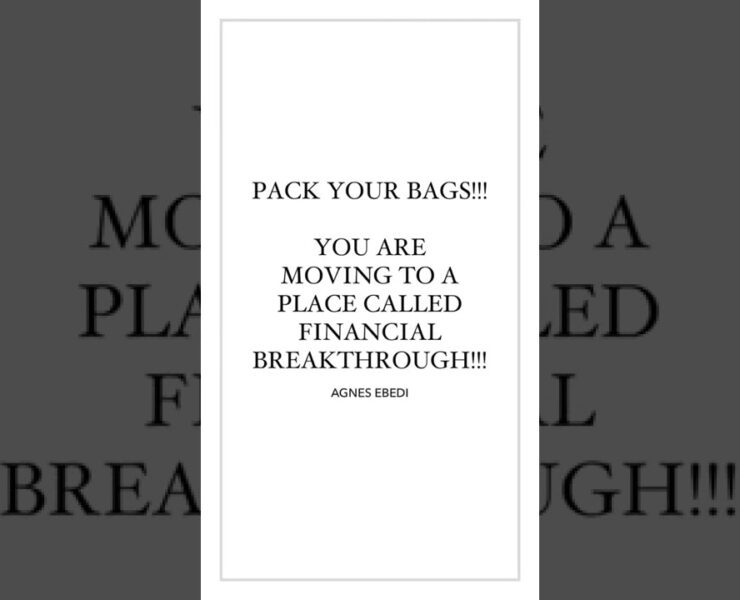 PACK YOUR BAGS!!! YOU ARE MOVING TO A PLACE CALLED FINANCIAL BREAKTHROUGH!!!