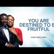 YOU ARE DESTINED TO BE FRUITFUL! AMEN