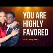 YOU ARE HIGHLY FAVORED!!