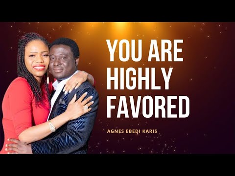 YOU ARE HIGHLY FAVORED!!