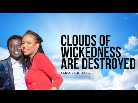 CLOUDS OF WICKEDNESS ARE DESTROYED IN THE NAME OF JESUS!!