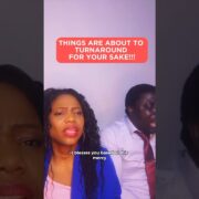 THINGS SHALL TURN AROUND FOR YOUR SAKE IN THE NAME OF JESUS!!